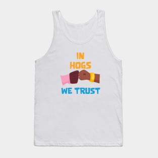 Hogs we trust Tank Top